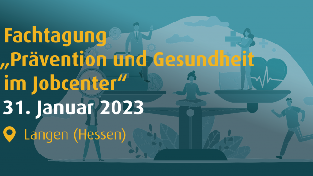 Fachtagung "Prävention und Gesundheit im Jobcenter" am 31.01.2023 in Langen (Hessen)